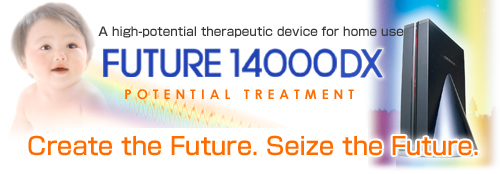 A high-potential therapeutic device for home use FUTURE 14000DX